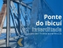 DNIT alerta para interdio da Ponte sobre o Rio Ibicu a partir das 17h